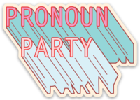 Sticker - Pronoun Party